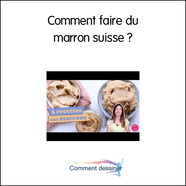 Comment faire du marron suisse